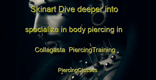 Skinart Dive deeper into specialize in body piercing in Collagasta | #PiercingTraining #PiercingClasses #SkinartTraining-Argentina