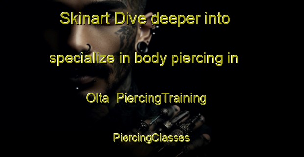 Skinart Dive deeper into specialize in body piercing in Olta | #PiercingTraining #PiercingClasses #SkinartTraining-Argentina