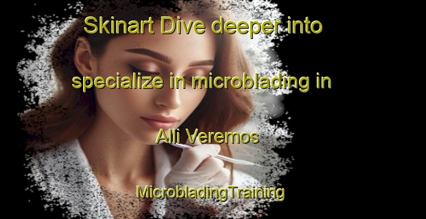 Skinart Dive deeper into specialize in microblading in Alli Veremos | #MicrobladingTraining #MicrobladingClasses #SkinartTraining-Argentina