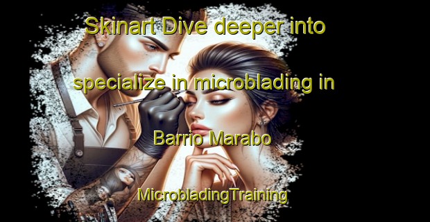 Skinart Dive deeper into specialize in microblading in Barrio Marabo | #MicrobladingTraining #MicrobladingClasses #SkinartTraining-Argentina