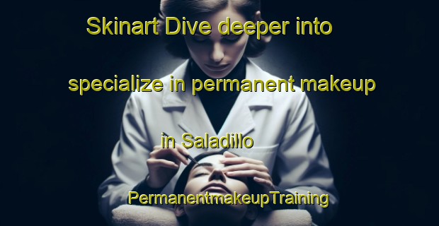 Skinart Dive deeper into specialize in permanent makeup in Saladillo | #PermanentmakeupTraining #PermanentmakeupClasses #SkinartTraining-Argentina