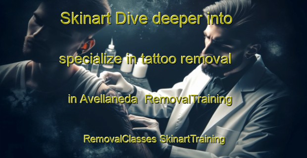 Skinart Dive deeper into specialize in tattoo removal in Avellaneda | #RemovalTraining #RemovalClasses #SkinartTraining-Argentina