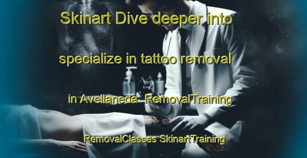 Skinart Dive deeper into specialize in tattoo removal in Avellaneda | #RemovalTraining #RemovalClasses #SkinartTraining-Argentina