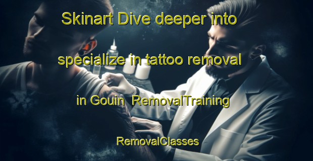 Skinart Dive deeper into specialize in tattoo removal in Gouin | RemovalTraining | RemovalClasses | SkinartTraining-Argentina