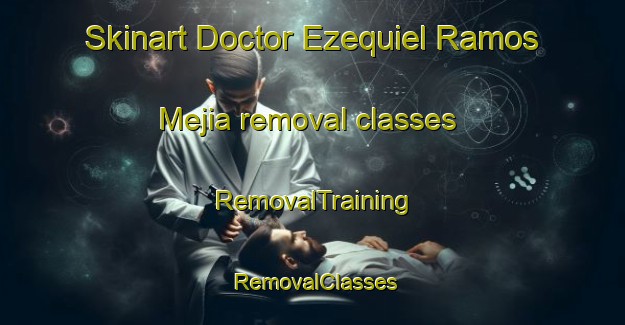 Skinart Doctor Ezequiel Ramos Mejia removal classes | RemovalTraining | RemovalClasses | SkinartTraining-Argentina