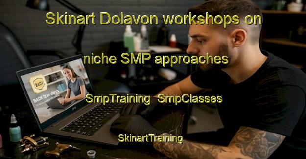 Skinart Dolavon workshops on niche SMP approaches | SmpTraining | SmpClasses | SkinartTraining-Argentina