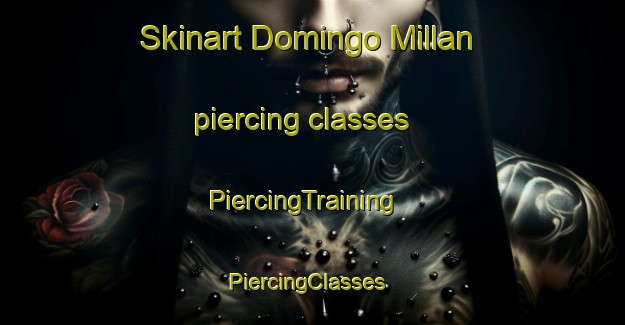 Skinart Domingo Millan piercing classes | PiercingTraining | PiercingClasses | SkinartTraining-Argentina
