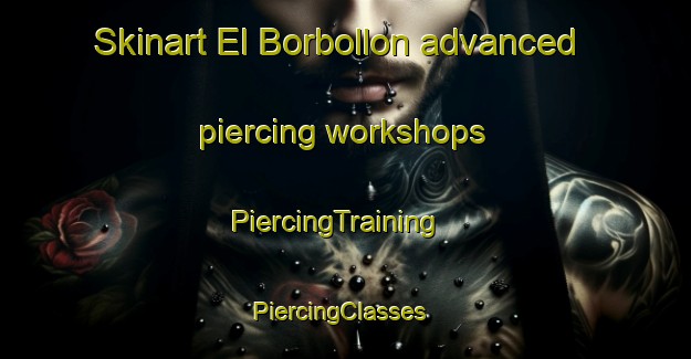 Skinart El Borbollon advanced piercing workshops | PiercingTraining | PiercingClasses | SkinartTraining-Argentina