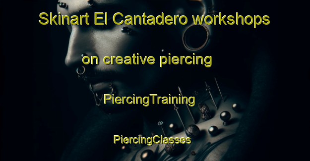 Skinart El Cantadero workshops on creative piercing | PiercingTraining | PiercingClasses | SkinartTraining-Argentina
