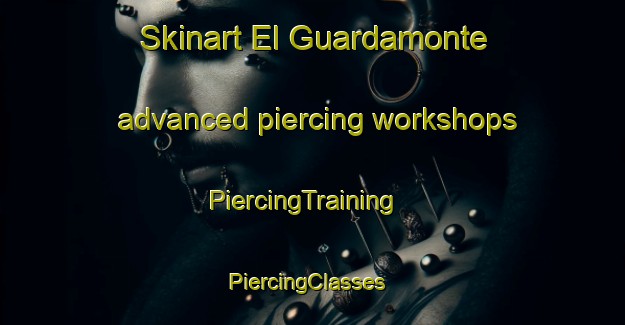 Skinart El Guardamonte advanced piercing workshops | PiercingTraining | PiercingClasses | SkinartTraining-Argentina