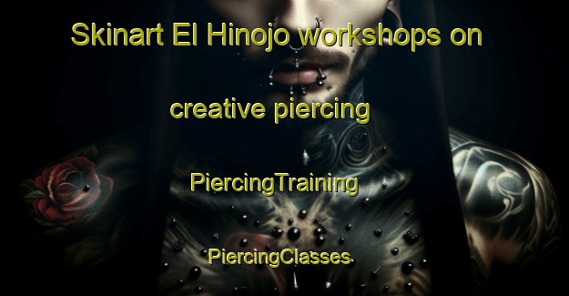 Skinart El Hinojo workshops on creative piercing | PiercingTraining | PiercingClasses | SkinartTraining-Argentina