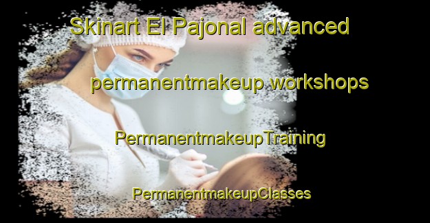 Skinart El Pajonal advanced permanentmakeup workshops | PermanentmakeupTraining | PermanentmakeupClasses | SkinartTraining-Argentina