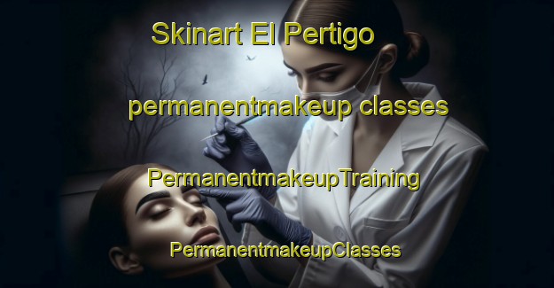 Skinart El Pertigo permanentmakeup classes | PermanentmakeupTraining | PermanentmakeupClasses | SkinartTraining-Argentina