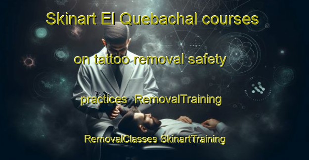 Skinart El Quebachal courses on tattoo removal safety practices | #RemovalTraining #RemovalClasses #SkinartTraining-Argentina