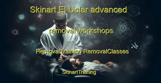 Skinart El Uclar advanced removal workshops | #RemovalTraining #RemovalClasses #SkinartTraining-Argentina