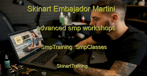 Skinart Embajador Martini advanced smp workshops | SmpTraining | SmpClasses | SkinartTraining-Argentina