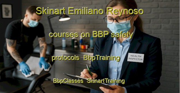 Skinart Emiliano Reynoso courses on BBP safety protocols | BbpTraining | BbpClasses | SkinartTraining-Argentina