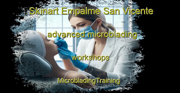 Skinart Empalme San Vicente advanced microblading workshops | #MicrobladingTraining #MicrobladingClasses #SkinartTraining-Argentina