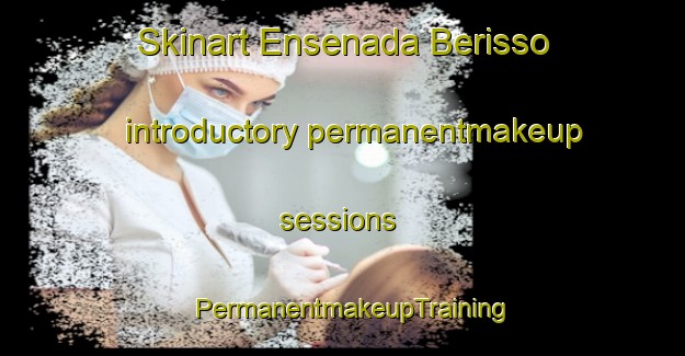 Skinart Ensenada Berisso introductory permanentmakeup sessions | PermanentmakeupTraining | PermanentmakeupClasses | SkinartTraining-Argentina