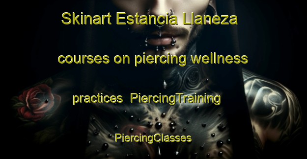 Skinart Estancia Llaneza courses on piercing wellness practices | #PiercingTraining #PiercingClasses #SkinartTraining-Argentina