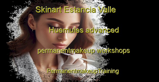 Skinart Estancia Valle Huemules advanced permanentmakeup workshops | #PermanentmakeupTraining #PermanentmakeupClasses #SkinartTraining-Argentina