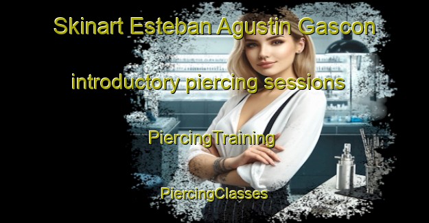 Skinart Esteban Agustin Gascon introductory piercing sessions | #PiercingTraining #PiercingClasses #SkinartTraining-Argentina