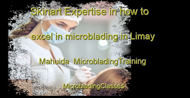 Skinart Expertise in how to excel in microblading in Limay Mahuida | MicrobladingTraining | MicrobladingClasses | SkinartTraining-Argentina