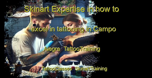 Skinart Expertise in how to excel in tattooing in Campo Alegre | TattooTraining | TattooClasses | SkinartTraining-Argentina