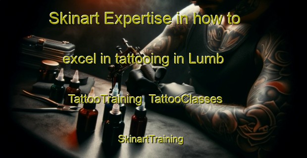 Skinart Expertise in how to excel in tattooing in Lumb | TattooTraining | TattooClasses | SkinartTraining-Argentina
