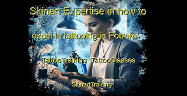 Skinart Expertise in how to excel in tattooing in Potrero | TattooTraining | TattooClasses | SkinartTraining-Argentina