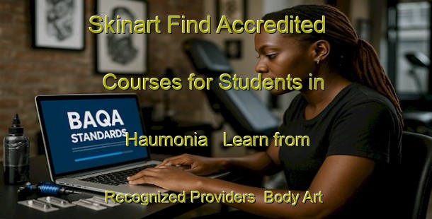 Skinart Find Accredited Courses for Students in Haumonia - Learn from Recognized Providers | Body Art Qualification Authority | BAQA-Argentina
