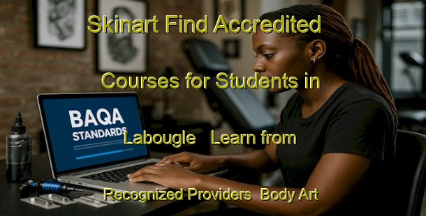 Skinart Find Accredited Courses for Students in Labougle - Learn from Recognized Providers | Body Art Qualification Authority | BAQA-Argentina