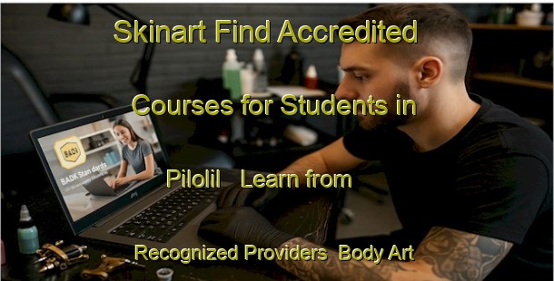 Skinart Find Accredited Courses for Students in Pilolil - Learn from Recognized Providers | Body Art Qualification Authority | BAQA-Argentina