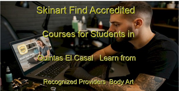 Skinart Find Accredited Courses for Students in Quintas El Casal - Learn from Recognized Providers | Body Art Qualification Authority | BAQA-Argentina