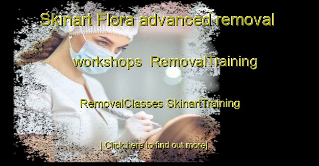 Skinart Flora advanced removal workshops | #RemovalTraining #RemovalClasses #SkinartTraining-Argentina