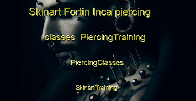 Skinart Fortin Inca piercing classes | #PiercingTraining #PiercingClasses #SkinartTraining-Argentina