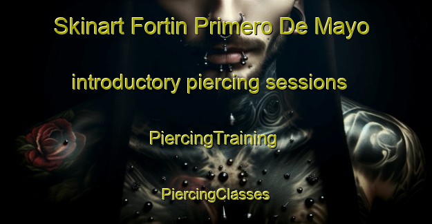 Skinart Fortin Primero De Mayo introductory piercing sessions | #PiercingTraining #PiercingClasses #SkinartTraining-Argentina