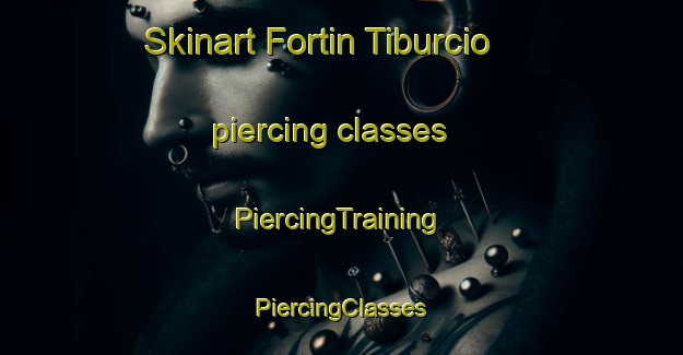 Skinart Fortin Tiburcio piercing classes | #PiercingTraining #PiercingClasses #SkinartTraining-Argentina