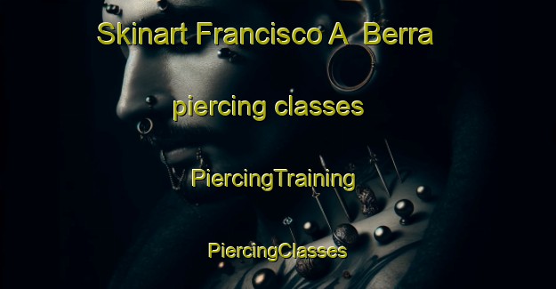 Skinart Francisco A  Berra piercing classes | #PiercingTraining #PiercingClasses #SkinartTraining-Argentina