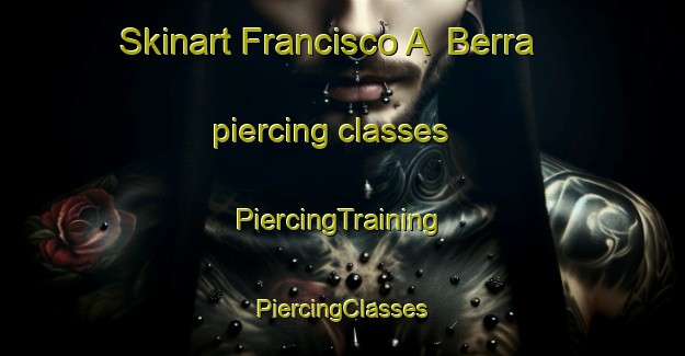 Skinart Francisco A  Berra piercing classes | #PiercingTraining #PiercingClasses #SkinartTraining-Argentina