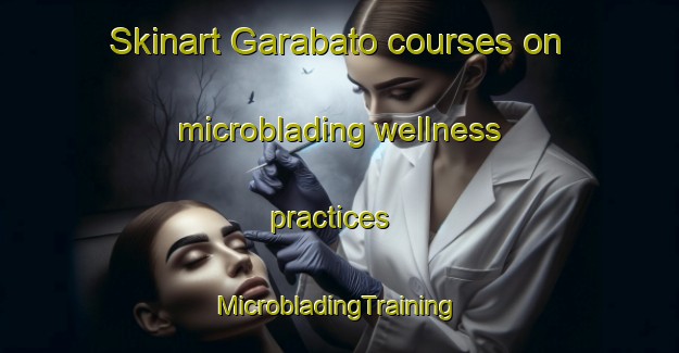 Skinart Garabato courses on microblading wellness practices | #MicrobladingTraining #MicrobladingClasses #SkinartTraining-Argentina