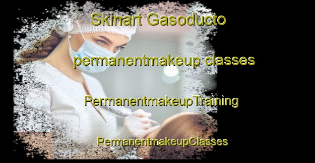 Skinart Gasoducto permanentmakeup classes | PermanentmakeupTraining | PermanentmakeupClasses | SkinartTraining-Argentina