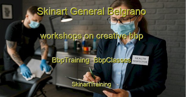 Skinart General Belgrano workshops on creative bbp | BbpTraining | BbpClasses | SkinartTraining-Argentina