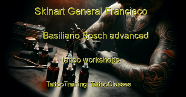 Skinart General Francisco Basiliano Bosch advanced tattoo workshops | TattooTraining | TattooClasses | SkinartTraining-Argentina