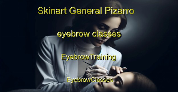 Skinart General Pizarro eyebrow classes | EyebrowTraining | EyebrowClasses | SkinartTraining-Argentina