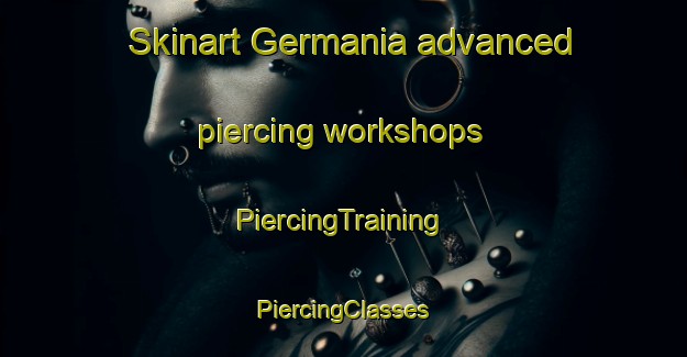 Skinart Germania advanced piercing workshops | #PiercingTraining #PiercingClasses #SkinartTraining-Argentina