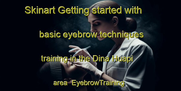Skinart Getting started with basic eyebrow techniques training in the Dina Huapi area | EyebrowTraining | EyebrowClasses | SkinartTraining-Argentina