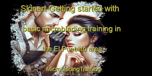 Skinart Getting started with basic microblading training in the El Pueblito area | MicrobladingTraining | MicrobladingClasses | SkinartTraining-Argentina