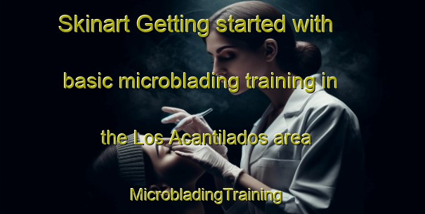 Skinart Getting started with basic microblading training in the Los Acantilados area | MicrobladingTraining | MicrobladingClasses | SkinartTraining-Argentina
