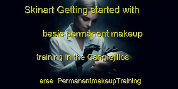 Skinart Getting started with basic permanent makeup training in the Cangrejillos area | PermanentmakeupTraining | PermanentmakeupClasses | SkinartTraining-Argentina